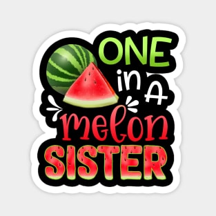 One In A Melon Watermelon sister T-shirt For Father_s Day Magnet