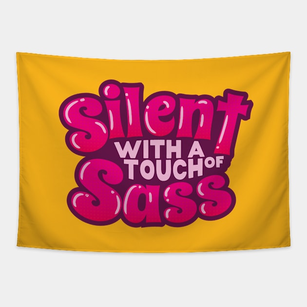 Silent And Sassy (v1) Tapestry by bluerockproducts