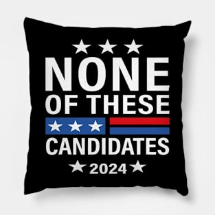 None of These Candidates 2024 Funny Election 2024 USA Pillow