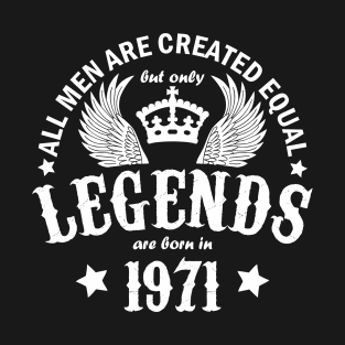 Legends are Born in 1971 T-Shirt