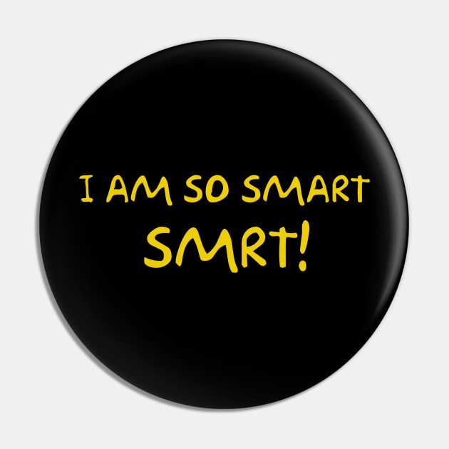 I am so Smart SMRT! Pin by Way of the Road