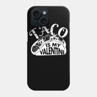 Taco Is My Valentine Funny V Day Design Taco Foodie Phone Case