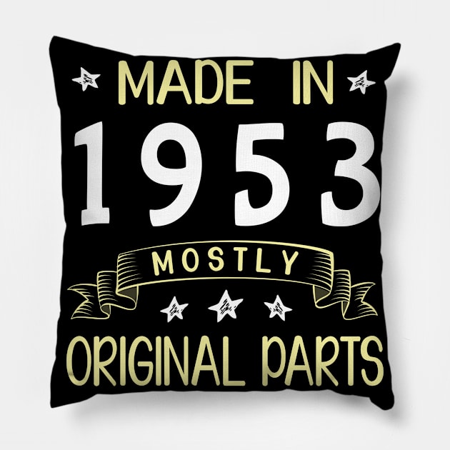 Happy Birthday 67 Years Old To Me Dad Mom Papa Nana Husband Wife Made In 1953 Mostly Original Parts Pillow by bakhanh123