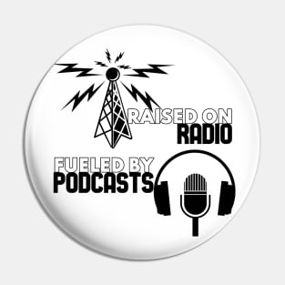 Raised on Radio - Fueled By Podcasts Pin