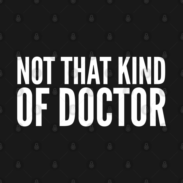 Not That Kind Of Doctor by Textee Store