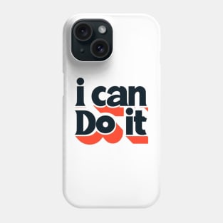 I can do it Phone Case