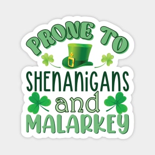 Prone To Shenanigans And Malarkey Magnet