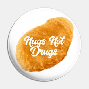 Nugs not Drugs Pin