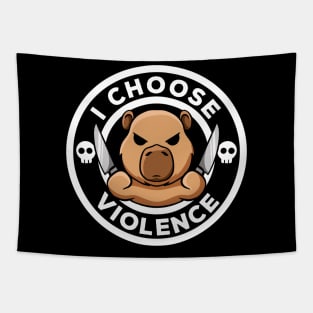 I Choose Violence Today Irony And Sarcasm Funny Capybara Tapestry