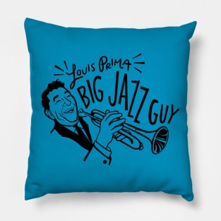 Big Night - "Louis Prima: Big Jazz Guy" Pillow