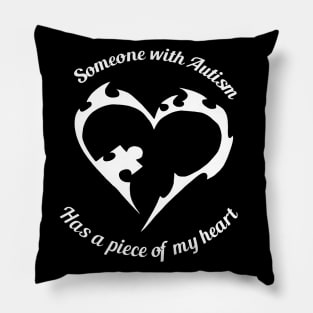 Someone With Autism Has A Piece of My Heart Pillow