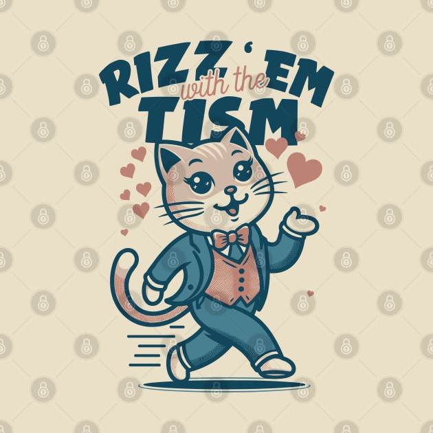 rizz em with the tism by Trendsdk