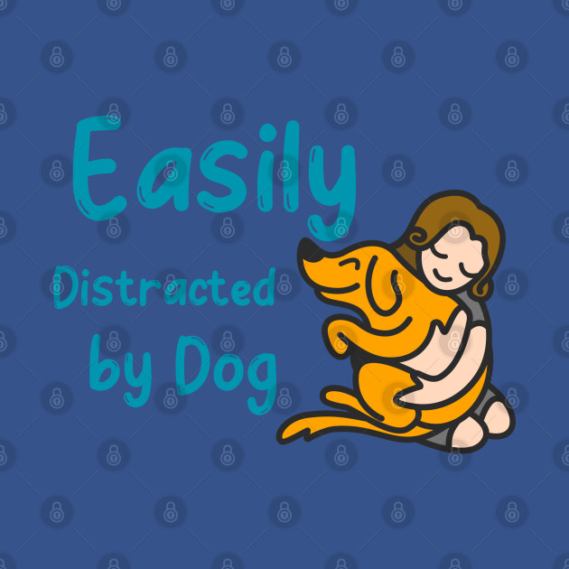 Disover Easily distracted by dogs - Dogs - T-Shirt