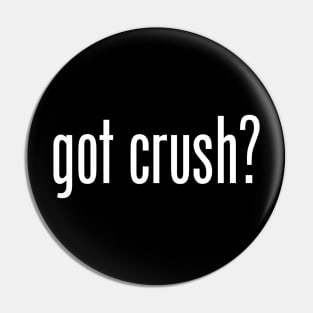 GOT CRUSH Pin