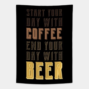 Start your day with Coffee, End your day with Beer Tapestry