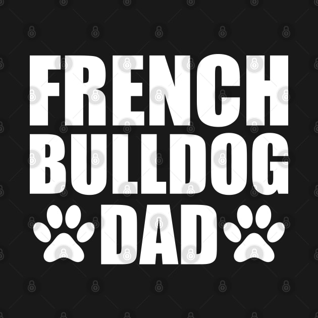 French Bulldog Dad by KC Happy Shop