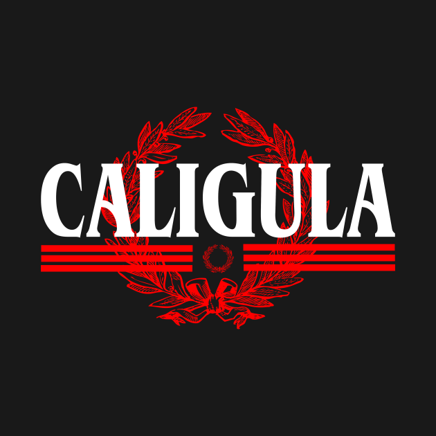 Caligula - Roman Empire - T-Shirt | TeePublic