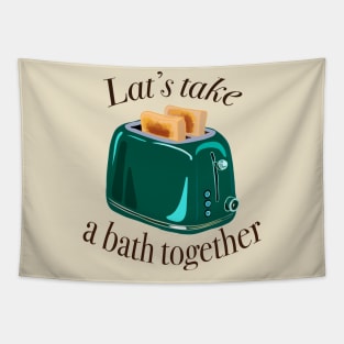 Retro inscription "Let's take a bath together" Tapestry