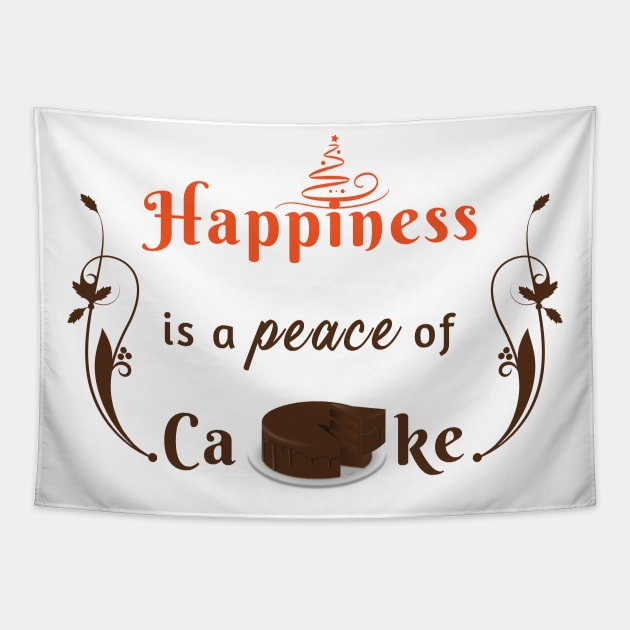 Happiness is a peace of cake Tapestry by LOQMAN