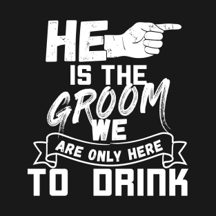 He is the groom - Bachelor party set 3 of 3 /w right T-Shirt