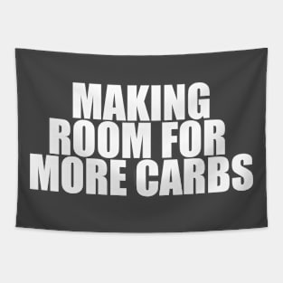 Making Room for More Carbs Tapestry