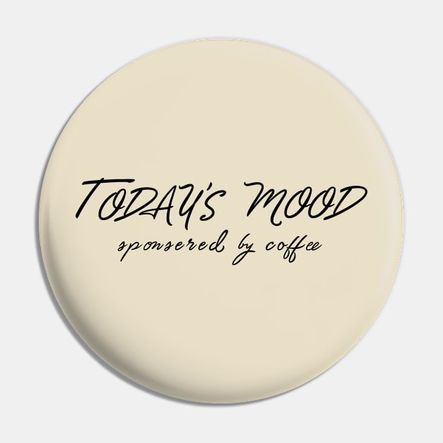Todays Mood Pin by Mobykat
