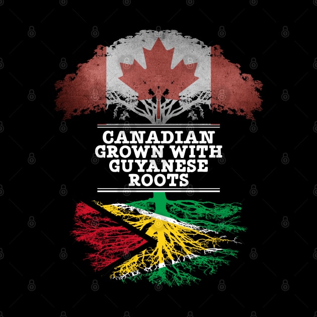 Canadian Grown With Guyanese Roots - Gift for Guyanese With Roots From Guyana by Country Flags