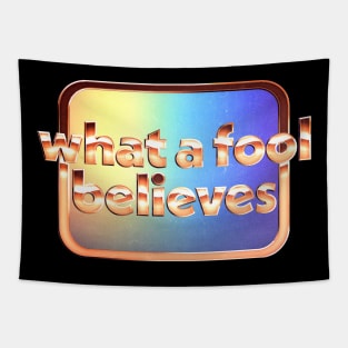 What A Fool Believes /// Retro Faded Style Type Design Tapestry