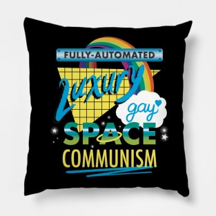 Fully-Automated Luxury Gay Space Communism Pillow