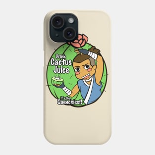 Drink Cactus Juice! Phone Case