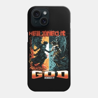 Hell Tried It God Denied It Christian Faith Phone Case