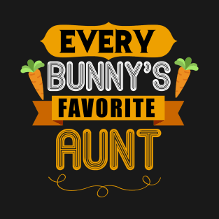 WOMEN'S EVERY BUNNYS FAVORITE AUNT SHIRT CUTE EASTER GIFT T-Shirt