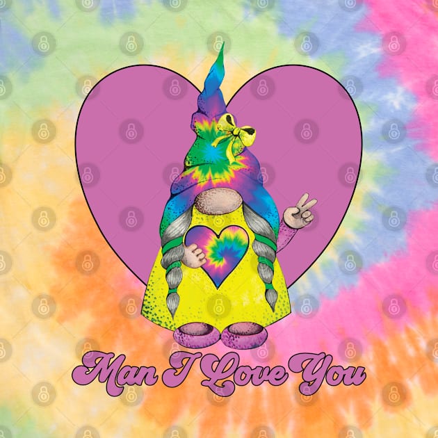 Funny, Hippy Valentines, Man I Love You, Tie Dye Gnome by Coralgb