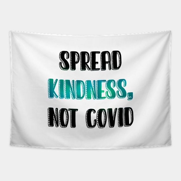 Spread kindness not COVID Tapestry by LiciaMarie