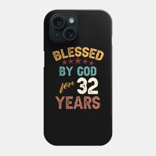 blessed by god for 32 years Phone Case