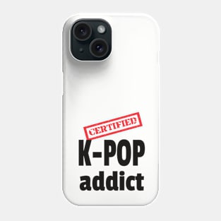 Certified K-Pop addict on grey Phone Case