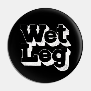 Wet Leg Pin