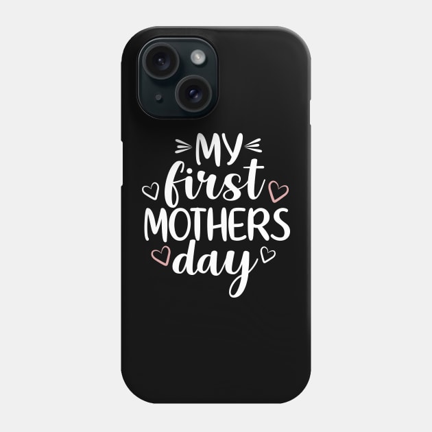 My First Mothers Day Phone Case by AlphaBubble