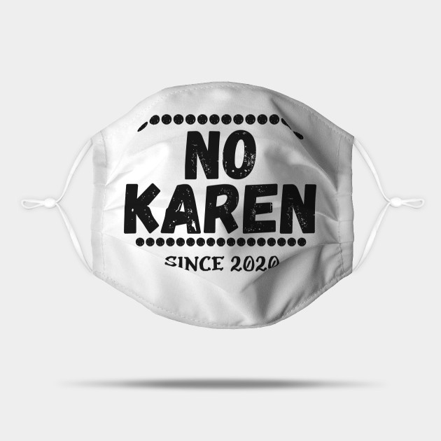 No Karen Meme Karen Meme Mask Teepublic