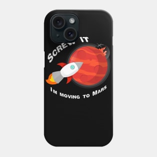 I'm moving to mars Phone Case