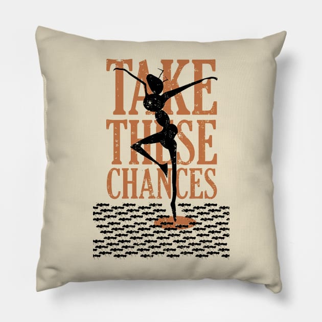 Take These Chanses Pillow by DavidJohan_Design