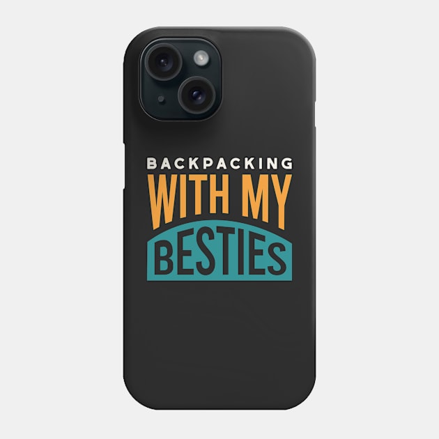 Friendcation Backpacking with my Besties Phone Case by whyitsme