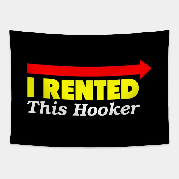 I Rented This Hooker Tapestry by Flippin' Sweet Gear