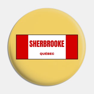 Sherbrooke City in Canadian Flag Colors Pin