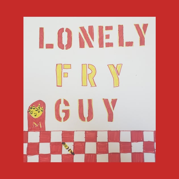 The Lonely Fry Guy by MHS Art