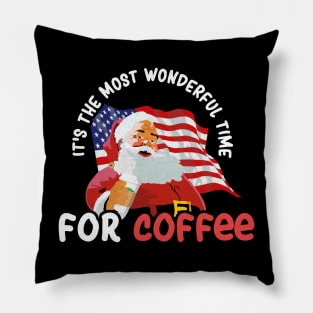 It's The Most Wonderful Time for a Coffee - Christmas Coffee Lovers America Pillow