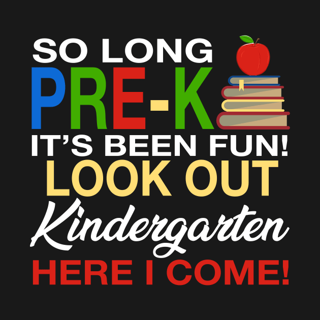 So Long Pre-K T-Shirt Kindergarten Here I Come Graduation by crosszcp2