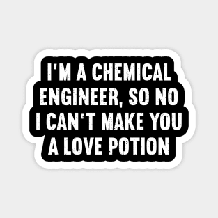 I'm a Chemical Engineer, So No, I Can't Make You a Love Potion Magnet