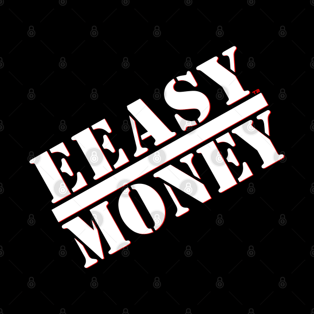 EEASY MONEY by Cabin_13