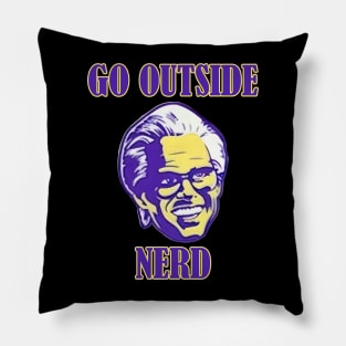 go outside nerd Pillow